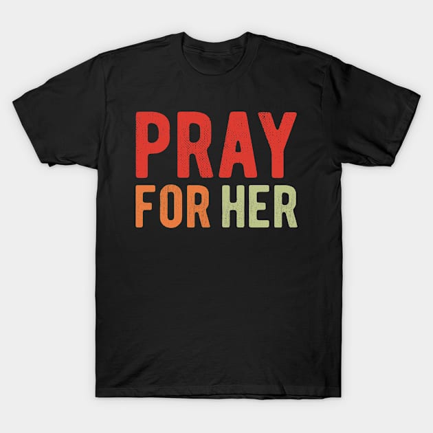 Pray For Her Vintage T-Shirt by Magic Arts